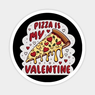 Pizza is my Valentine, valentines day tee for man women. Magnet